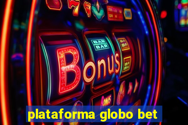 plataforma globo bet